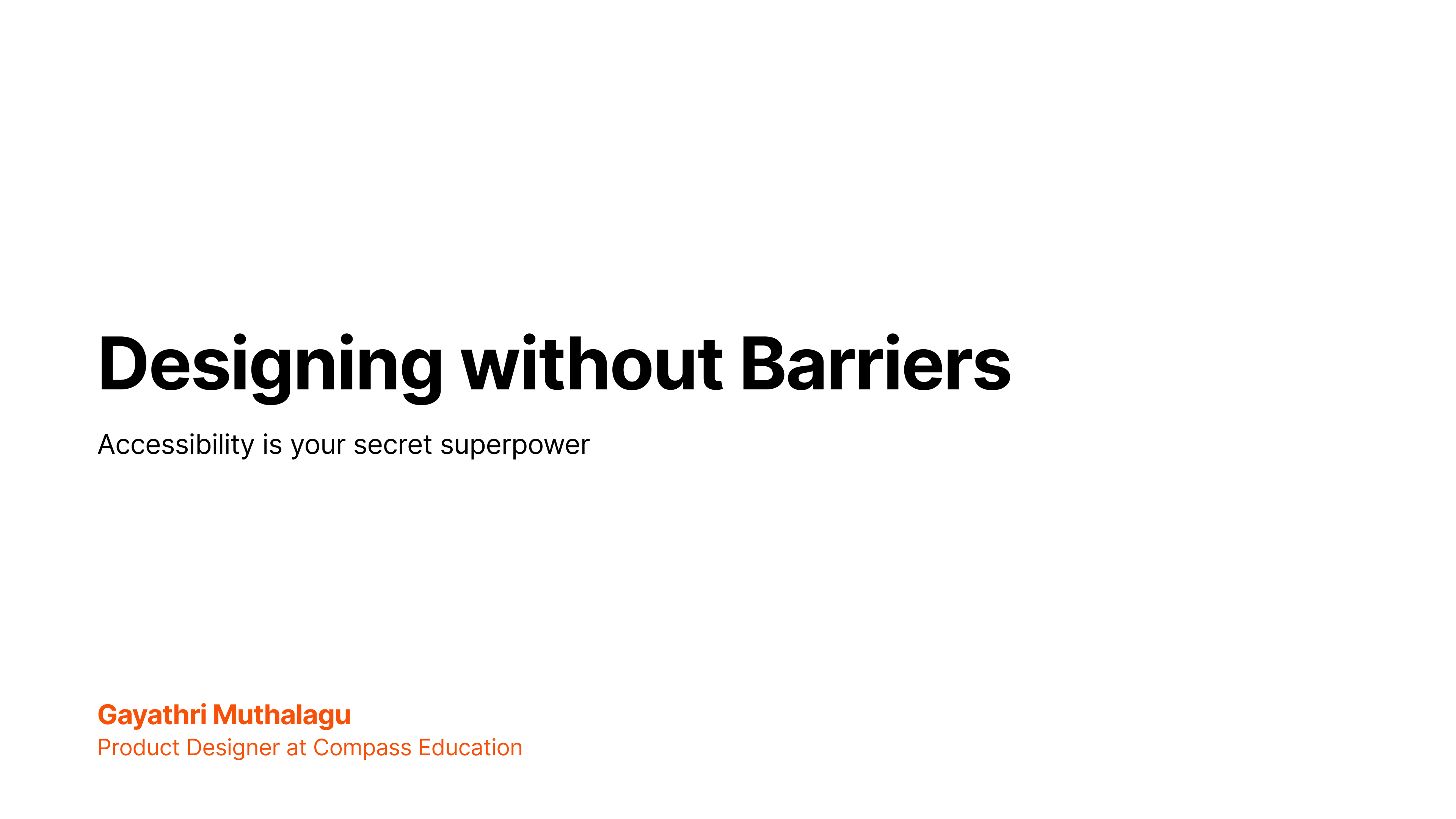 Designing without Barriers — Accessibility is your secret superpower presentation title slide.