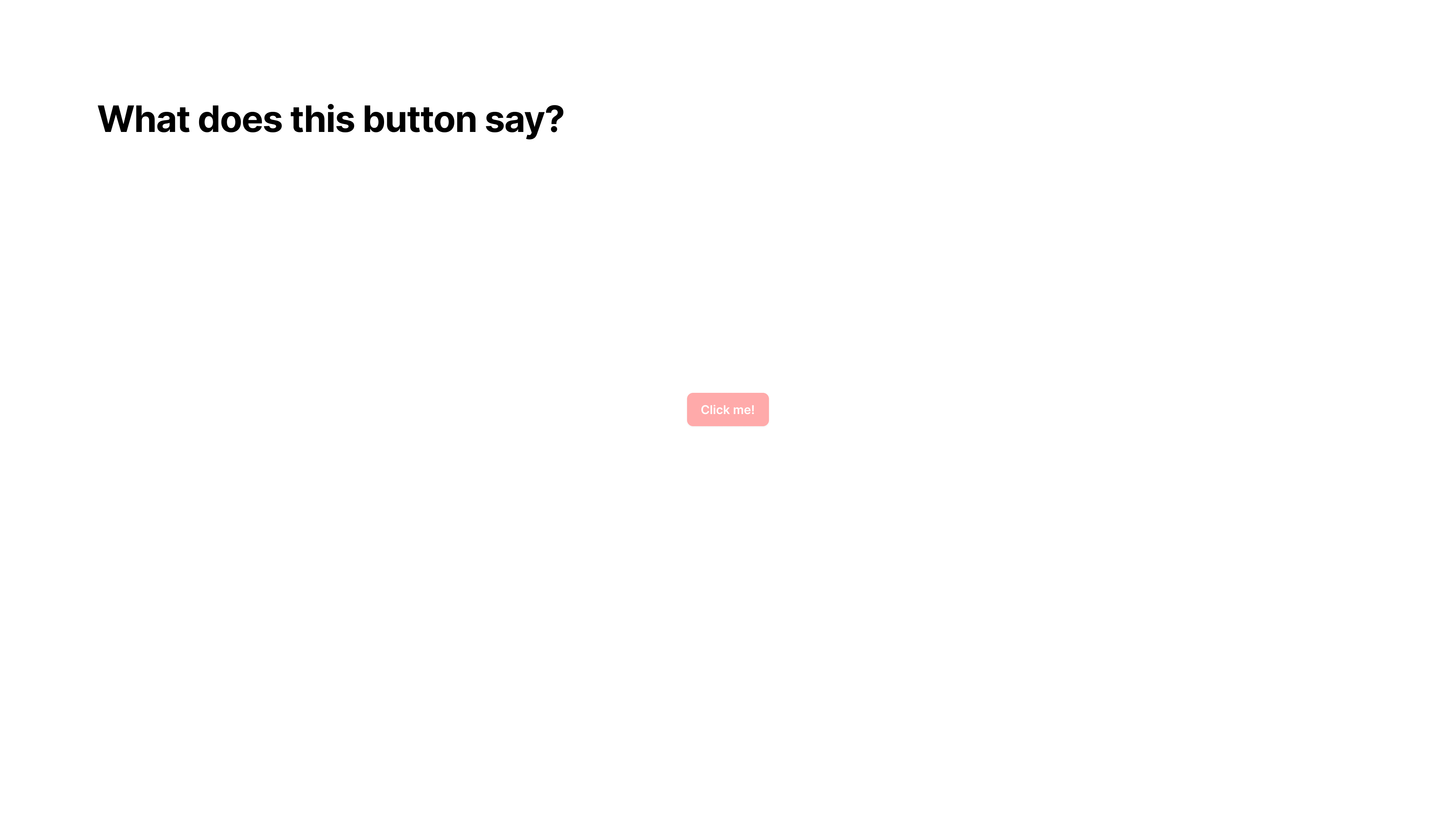 Slide 7: What does this button say? Click me! — low-contrast button example.
